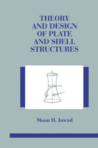 Cover for Maan Jawad · Theory and Design of Plate and Shell Structures (Gebundenes Buch) [1994 edition] (1994)