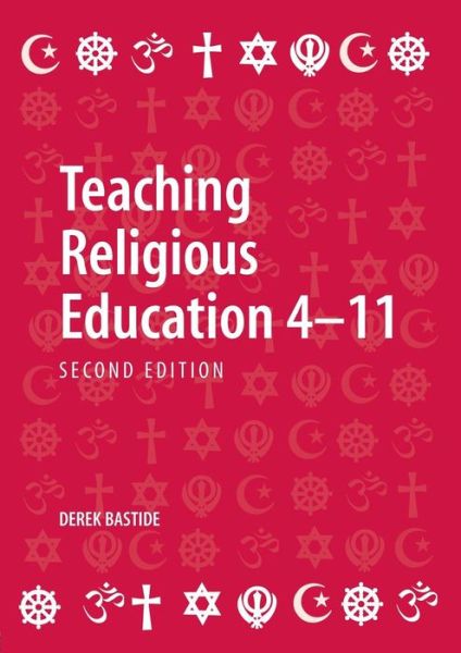 Cover for Bastide, Derek (University of Brighton, UK) · Teaching Religious Education 4-11 (Paperback Book) (2006)