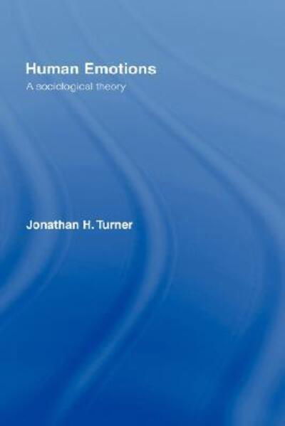 Cover for Jonathan H. Turner · Human Emotions: A Sociological Theory (Hardcover Book) (2007)
