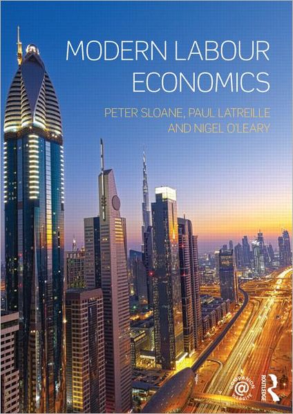 Cover for Sloane, Peter (University of Wales, UK) · Modern Labour Economics (Paperback Book) (2013)