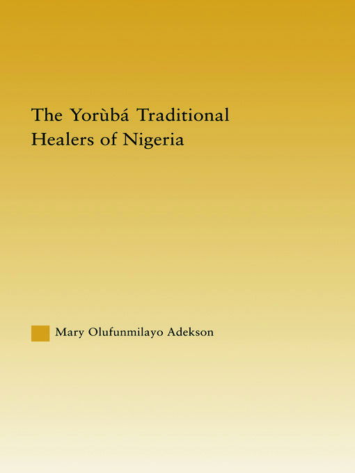 Cover for Mary Adekson · The Yoruba Traditional Healers of Nigeria - African Studies (Paperback Book) (2012)