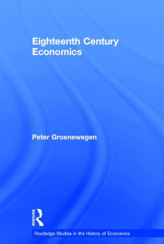 Cover for Groenewegen, Peter (University of Sydney, Australia) · Eighteenth Century Economics - Routledge Studies in the History of Economics (Paperback Book) (2015)