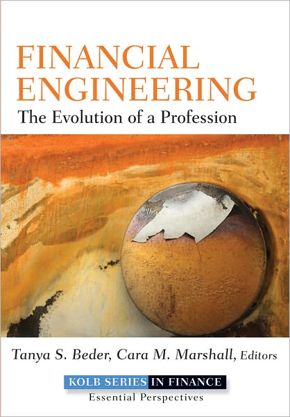 Cover for Tanya S. Beder · Financial Engineering: The Evolution of a Profession - Robert W. Kolb Series (Hardcover Book) (2011)