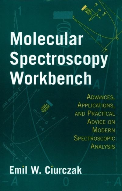 Cover for Ciurczak, Emil W. (Spectroscopy Magazine) · Molecular Spectroscopy Workbench: Advances, Applications, and Practical Advice on Modern Spectroscopic Analysis (Hardcover bog) (1998)