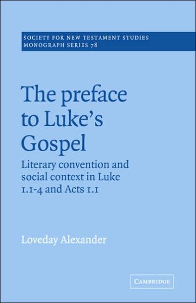 Cover for Loveday Alexander · The Preface to Luke's Gospel - Society for New Testament Studies Monograph Series (Paperback Book) (2005)