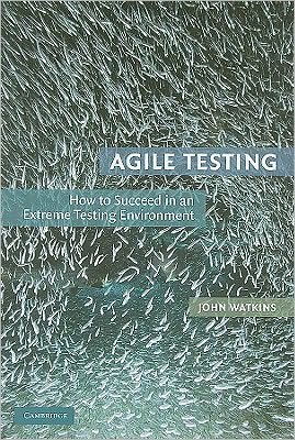 Cover for John Watkins · Agile Testing: How to Succeed in an Extreme Testing Environment (Hardcover Book) (2009)