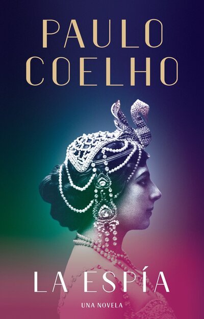 Cover for Paulo Coelho · La espía (Book) [Primera edición Vintage Español en tapa dura. edition] (2016)