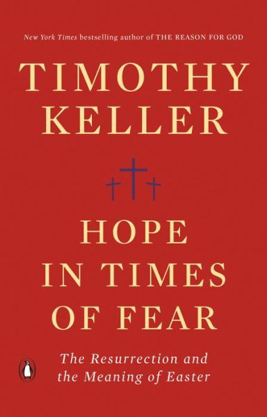 Hope in Times of Fear - Timothy Keller - Libros - Penguin Putnam Inc - 9780525560814 - 1 de marzo de 2022