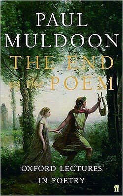 Cover for Paul Muldoon · The End of the Poem: Oxford Lectures (Paperback Book) [Main edition] (2009)