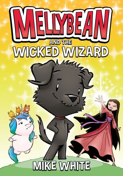 Cover for Mike White · Mellybean and the Wicked Wizard - Mellybean (Hardcover Book) (2021)