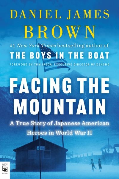 Cover for Daniel James Brown · Facing the Mountain: A True Story of Japanese American Heroes in World War II (Pocketbok) (2021)