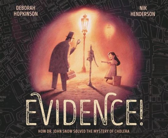 Cover for Deborah Hopkinson · Evidence!: How Dr. John Snow Solved the Mystery of Cholera (Hardcover bog) (2024)