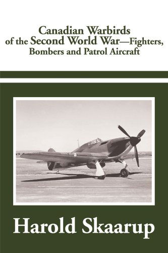 Cover for Harold Skaarup · Canadian Warbirds of the Second World War - Fighters, Bombers and Patrol Aircraft (Paperback Book) (2001)