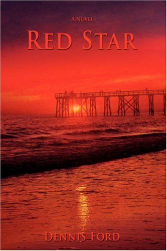 Red Star - Dennis Ford - Książki - iUniverse, Inc. - 9780595691814 - 21 sierpnia 2007