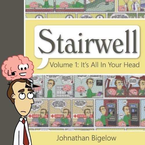 Johnathan Bigelow · It's All in Your Head: a Stairwell Comic Collection (Taschenbuch) (2013)