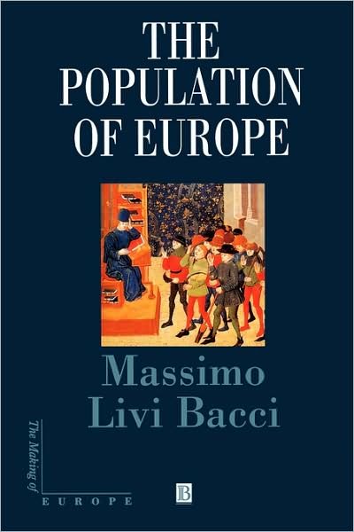 Cover for Livi-Bacci, Massimo (University of Florence) · The Population of Europe - Making of Europe (Paperback Bog) (2000)