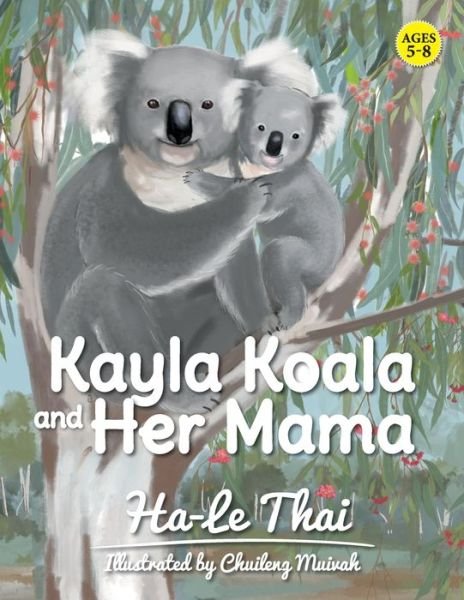 Cover for Ha-Le Thai · Kayla Koala and Her Mama (Book) (2020)