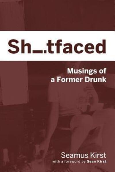 Cover for Seamus Kirst · Shitfaced (Paperback Book) (2017)