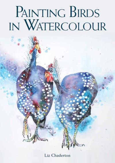 Cover for Liz Chaderton · Painting Birds in Watercolour (Paperback Book) (2022)