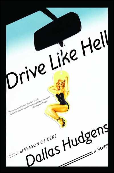 Drive Like Hell - Dallas Hudgens - Books - Scribner - 9780743261814 - August 21, 2007
