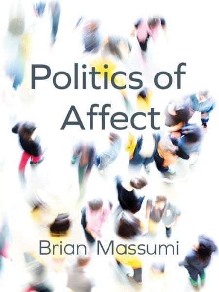 Cover for Brian Massumi · Politics of Affect (Hardcover bog) (2015)