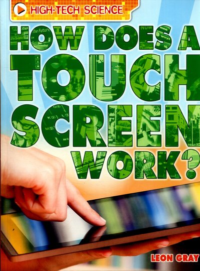 Cover for Leon Gray · High-Tech Science: How Does a Touch Screen Work? - High-Tech Science (Paperback Book) (2016)