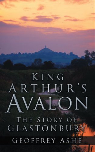 Cover for Geoffrey Ashe · King Arthur's Avalon: The Story of Glastonbury (Paperback Book) [Reissue edition] (2007)