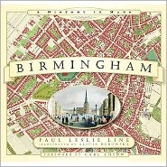 Cover for Paul Leslie Line · Birmingham: A History in Maps (Hardcover Book) [UK edition] (2009)