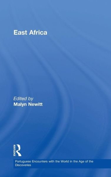 Cover for Malyn Newitt · East Africa - Portuguese Encounters with the World in the Age of the Discoveries (Hardcover Book) [New edition] (2002)