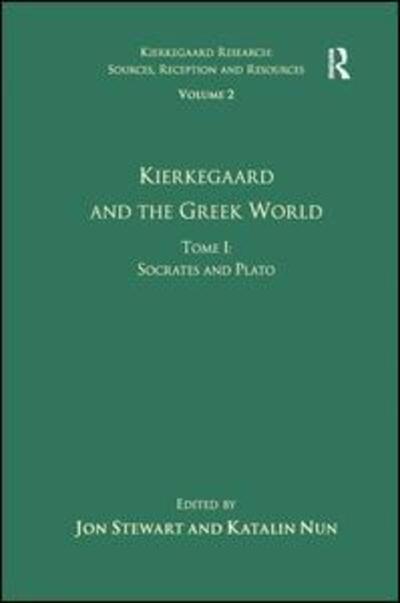 Cover for Katalin Nun · Volume 2, Tome I: Kierkegaard and the Greek World - Socrates and Plato - Kierkegaard Research: Sources, Reception and Resources (Hardcover Book) [New edition] (2009)