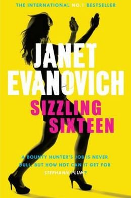 Sizzling Sixteen: A hot and hilarious crime adventure - Janet Evanovich - Böcker - Headline Publishing Group - 9780755352814 - 9 juni 2011