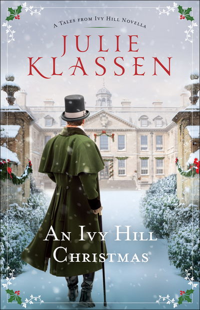 Cover for Julie Klassen · An Ivy Hill Christmas: A Tales from Ivy Hill Novella (Hardcover Book) (2020)