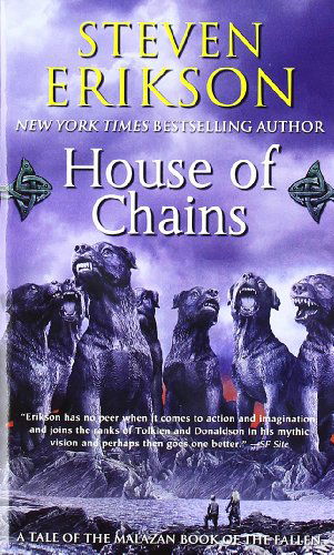 Cover for Steven Erikson · House of Chains: Book Four of The Malazan Book of the Fallen - Malazan Book of the Fallen (Taschenbuch) (2007)
