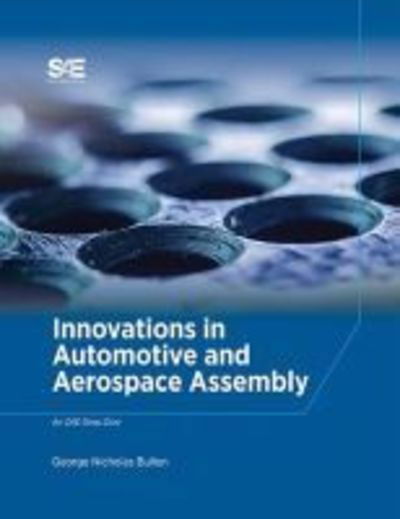 Cover for George Nicholas Bullen · Innovations in Automotive and Aerospace Assembly (Hardcover Book) (2018)