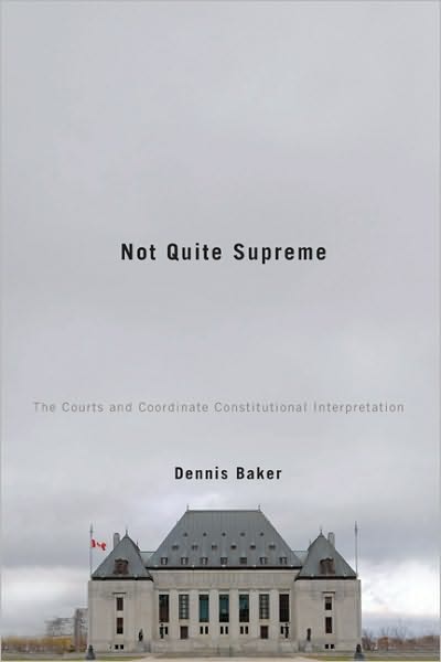 Cover for Dennis Baker · Not Quite Supreme: The Courts and Coordinate Constitutional Interpretation (Paperback Book) (2010)