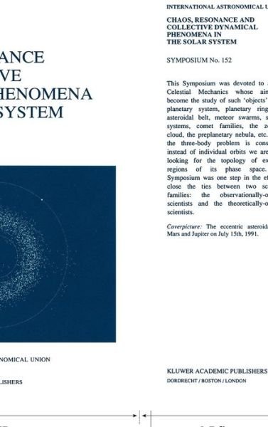 Chaos, Resonance and Collective Dynamical Phenomena in the Solar System - International Astronomical Union Symposia - International Astronomical Union - Livres - Springer - 9780792317814 - 31 mai 1992