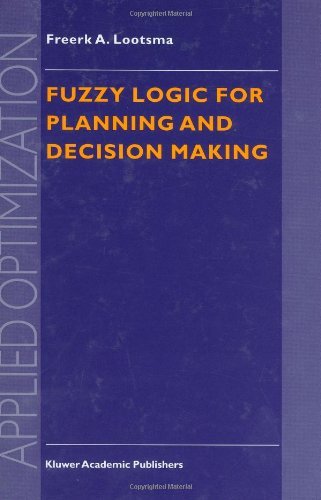 Freerk A. Lootsma · Fuzzy Logic for Planning and Decision Making - Applied Optimization (Hardcover Book) [1997 edition] (1997)