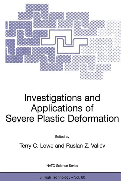 Terry C Lowe · Investigations and Applications of Severe Plastic Deformation - Nato Science Partnership Subseries: 3 (Pocketbok) [Softcover reprint of the original 1st ed. 2000 edition] (2000)