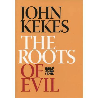 Cover for John Kekes · The Roots of Evil (Taschenbuch) [Annotated edition] (2007)