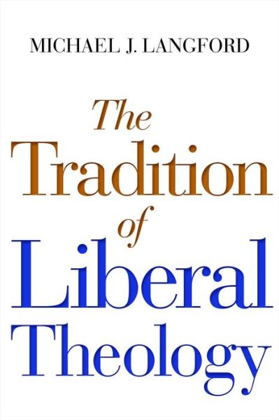 Cover for Michael J. Langford · Tradition of Liberal Theology (Paperback Book) (2014)