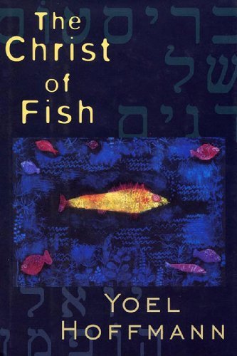 Cover for Yoel Hoffmann · The Christ of Fish: Novel (Paperback Bog) (2006)