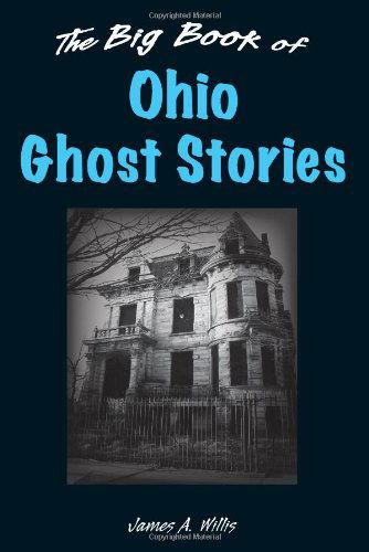 Cover for James A Willis · Big Book of Ohio Ghost Stories (Hardcover Book) (2013)