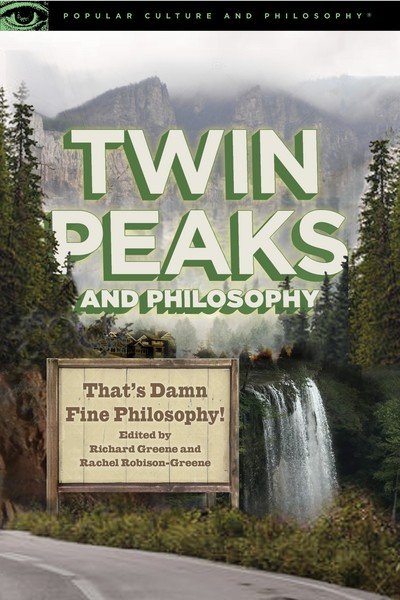 Cover for Richard Greene · Twin Peaks and Philosophy: That's Damn Fine Philosophy! - Popular Culture and Philosophy (Paperback Bog) (2018)