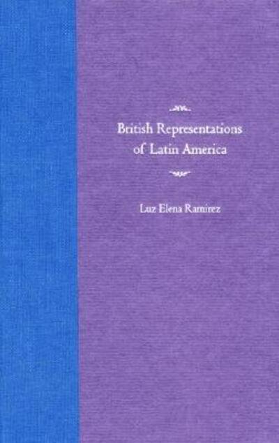 Cover for Luz Elena Ramirez · British Representations of Latin America (Hardcover bog) (2007)