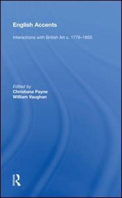 Cover for Christiana Payne · English Accents: Interactions with British Art c. 1776-1855 (Hardcover Book) (2017)