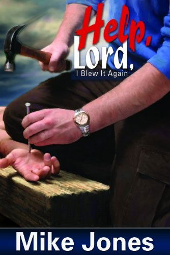 Cover for Mike Jones · Help, Lord, I blew it again (Bog) (2010)