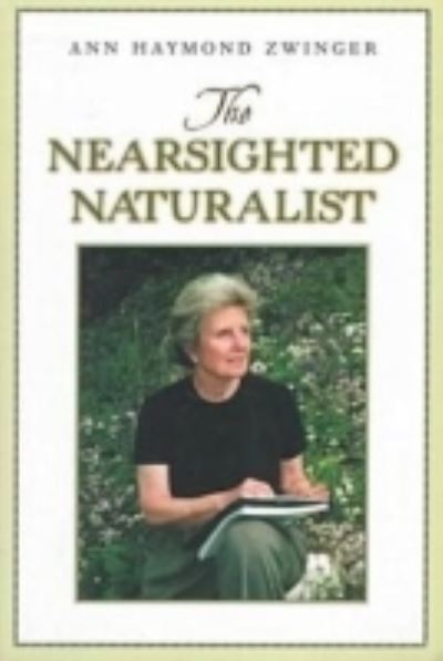 Cover for Ann H. Zwinger · The Nearsighted Naturalist (Paperback Book) (1998)