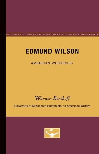 Cover for Warner Berthoff · Edmund Wilson - American Writers 67: University of Minnesota Pamphlets on American Writers (Pocketbok) [Minnesota Archive Editions edition] (1968)