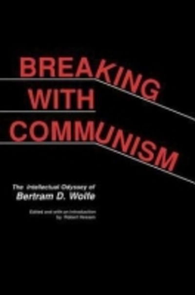 Cover for Robert Hessen · Breaking with Communism: The Intellectual Odyssey of Bertam D. Wolfe (Hardcover Book) (1990)