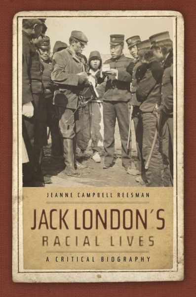 Cover for Jeanne Campbell Reesman · Jack London's Racial Lives: A Critical Biography (Paperback Book) (2011)